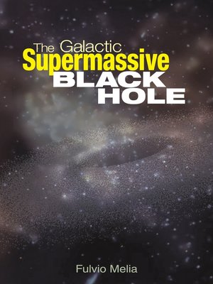cover image of The Galactic Supermassive Black Hole